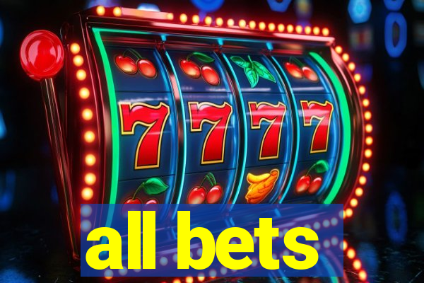 all bets